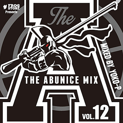 THE ABUNICE MIX#12 MIXED BY YOKO-P | レゲエ レーベル＆ショップ 